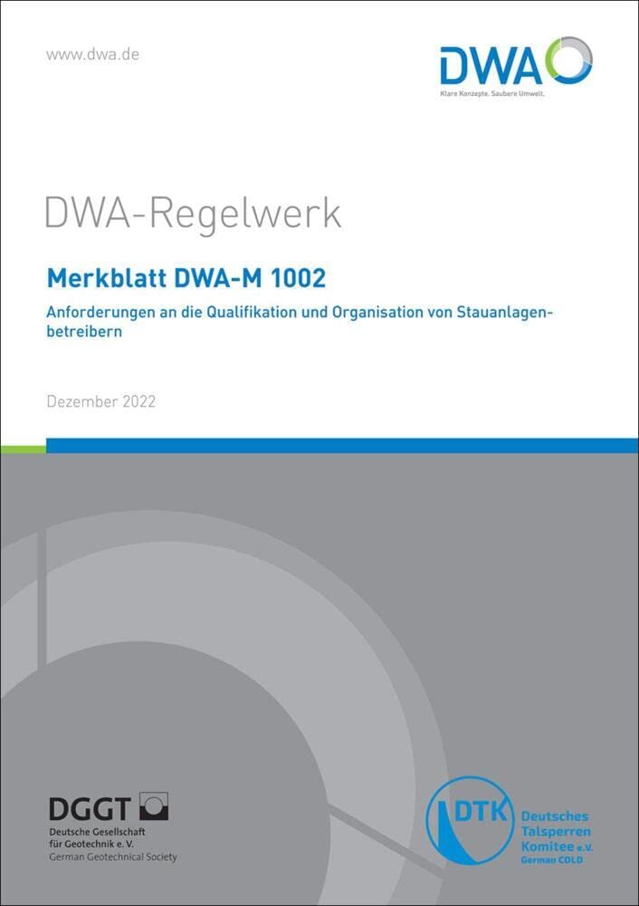 Merkblatt DWA-M 1002 Anforderungen an die Qualifikation und Organisation von Stauanlagenbetreibern (DWA-Regelwerk) Business, Finance & Career