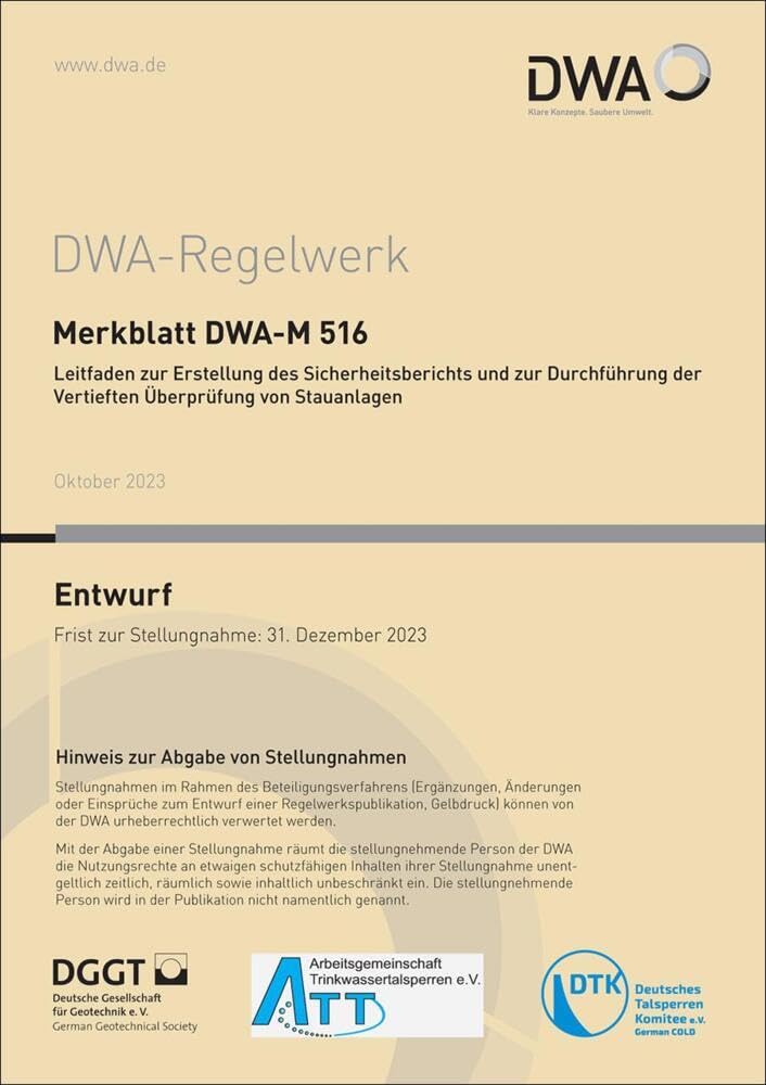 Merkblatt DWA-M 516 Leitfaden zur Erstellung des Sicherheitsberichts und zur Durchführung der Vertieften Überprüfung von Stauanlagen (Entwurf) (DWA-Regelwerk) Business & Technology