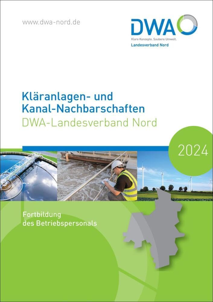 Kläranlagen- und Kanal-Nachbarschaften 2024 - DWA-Landesverband Nord: Fortbildung des Betriebspersonals (DWA-Nachbarschaften: Landesverbände) Business, Finance & Career