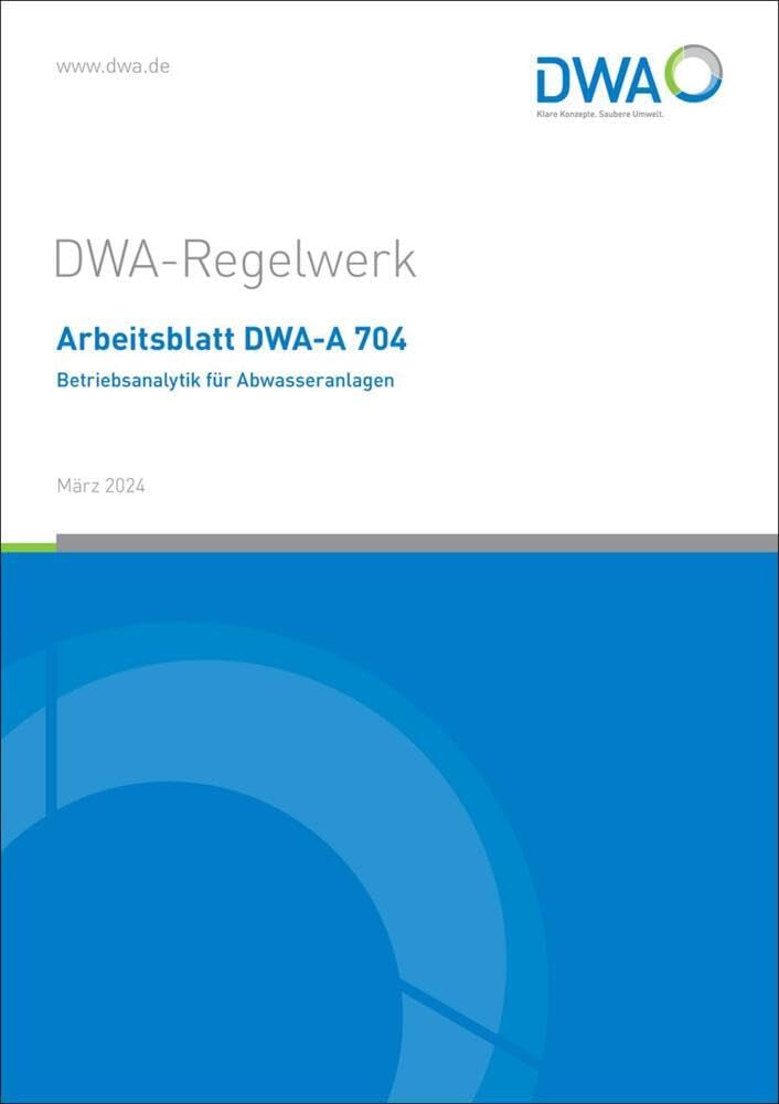 Arbeitsblatt DWA-A 704 Betriebsanalytik für Abwasseranlagen (DWA-Arbeitsblatt) Business & Technology