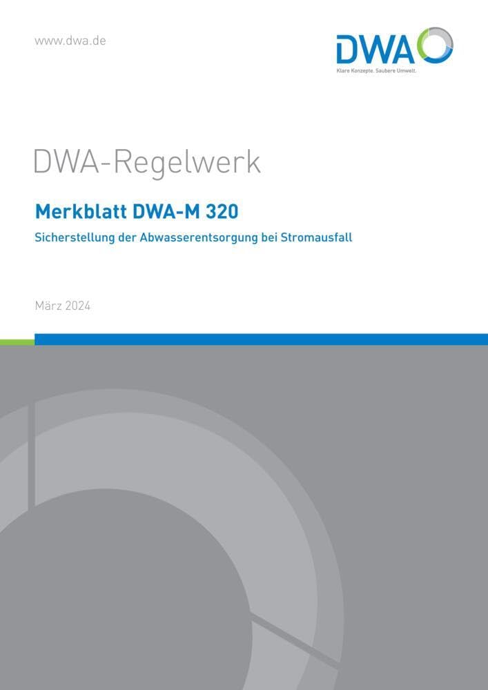 Merkblatt DWA-M 320 Sicherstellung der Abwasserentsorgung bei Stromausfall (DWA-Regelwerk) Business, Finance & Career