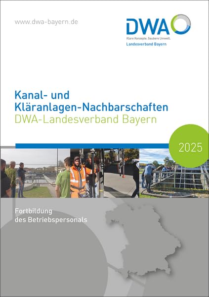 Kanal- und Kläranlagen-Nachbarschaften - DWA-Landesverband Bayern 2025: Fortbildung des Betriebspersonals (DWA-Nachbarschaften: Landesverbände) Business & Technology