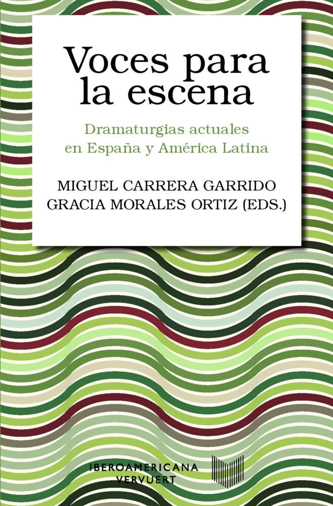 Voces para la escena : dramaturgias actuales en España y América Latina Books