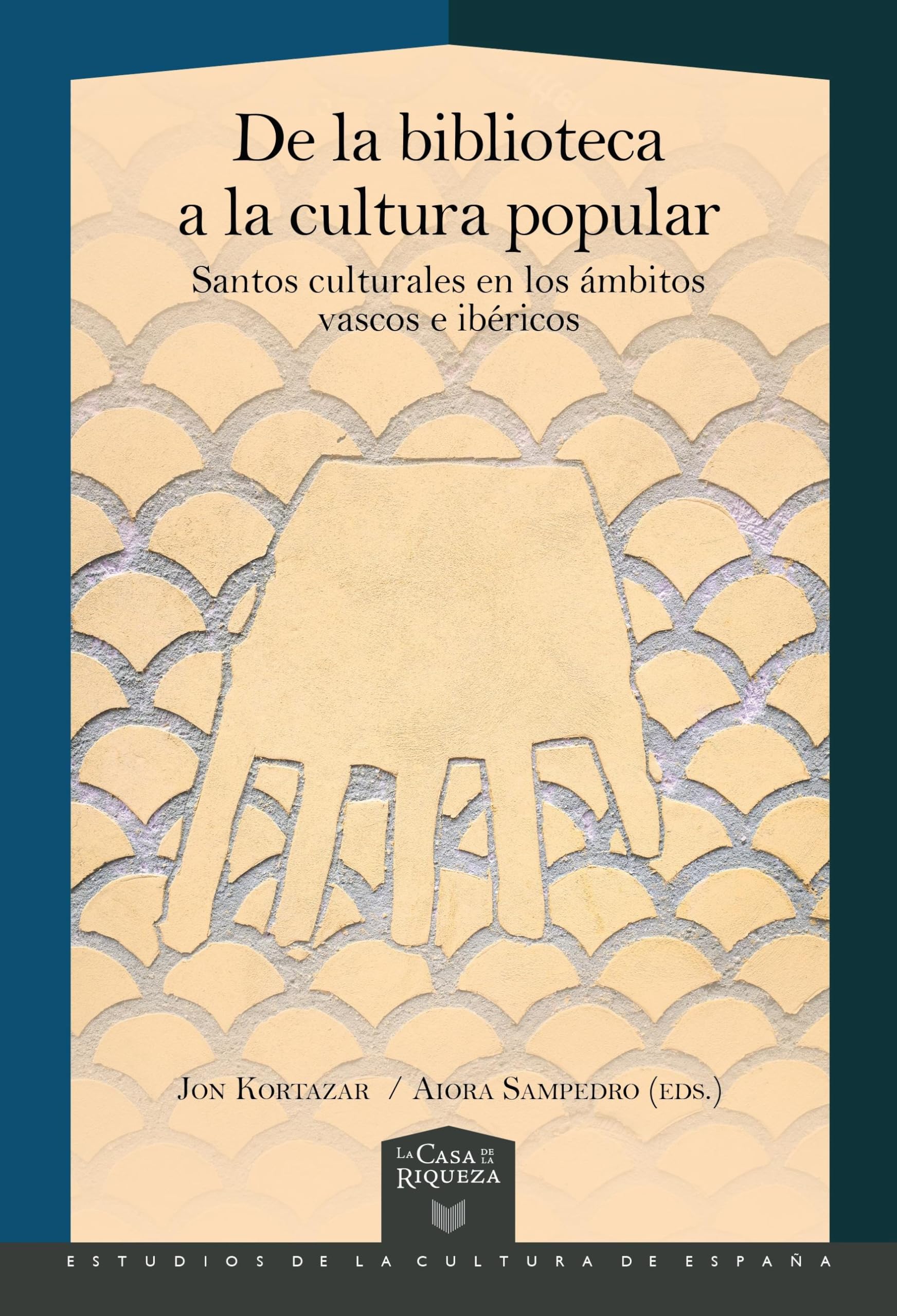 De la biblioteca a la cultura popular : santos culturales en los ámbitos vascos e ibéricos Social Sciences