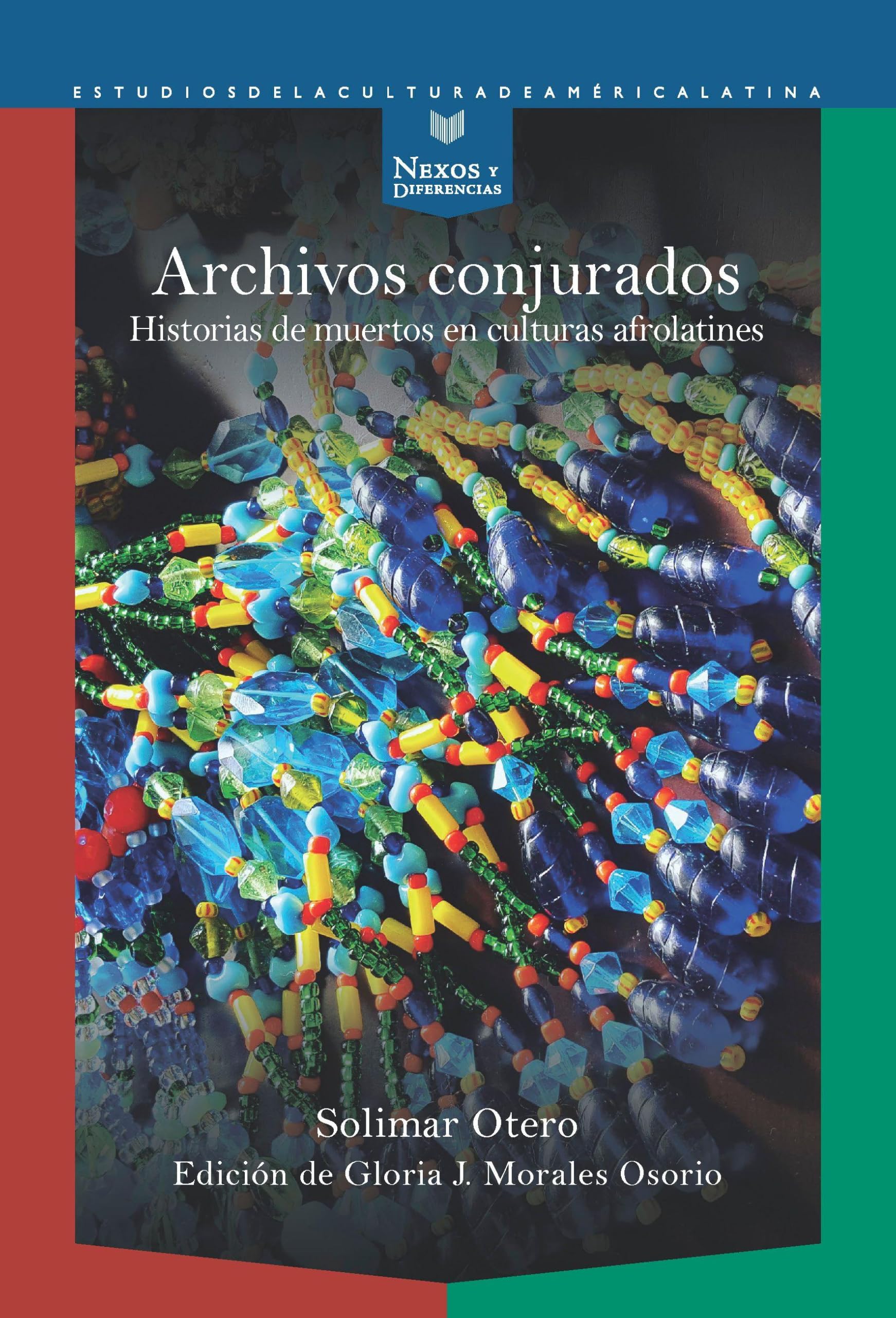 Archivos conjurados : historias de muertos en culturas afrolatines Social Sciences