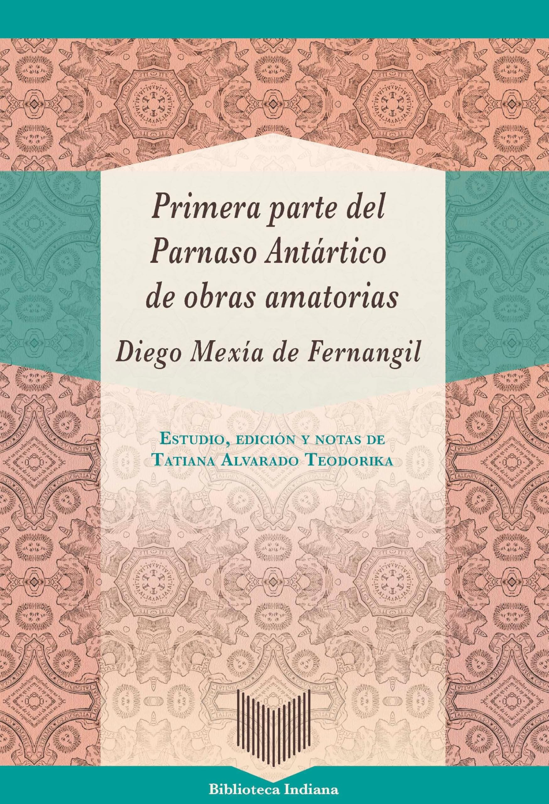 Primera parte del Parnaso Antártico de obras amatorias / Diego Mexía de Fernangil Social Sciences