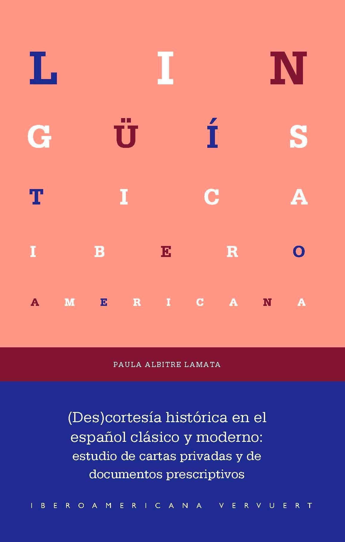 (Des)cortesía histórica en el español clásico y moderno : estudio de cartas privadas y de documentos prescriptivos Social Sciences