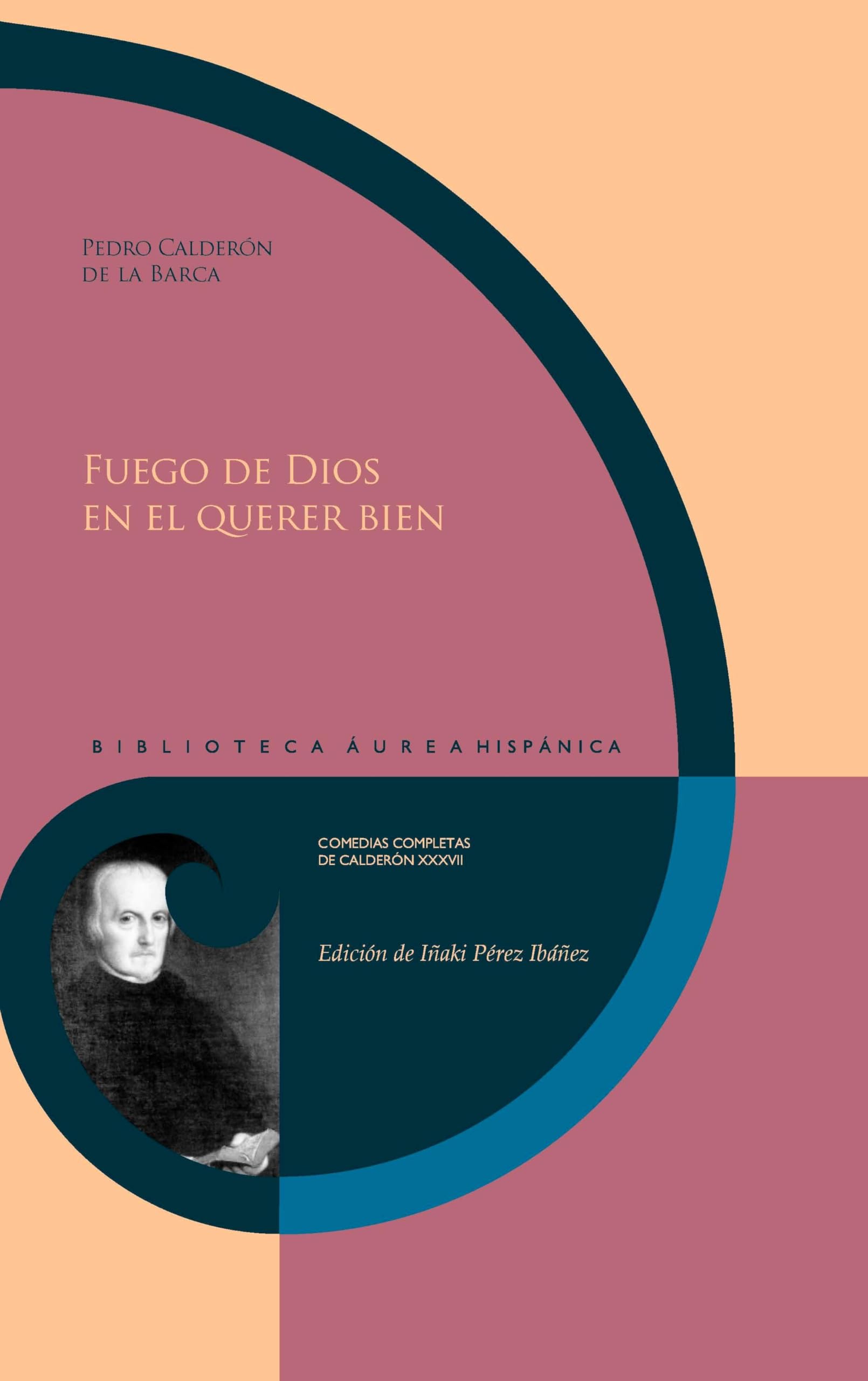Fuego de Dios en el querer bien / Pedro Calderón de la Barca Social Sciences