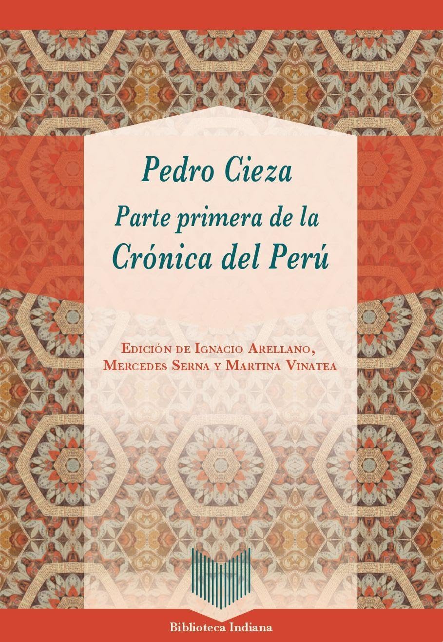 Parte primera de la Crónica del Perú / Pedro Cieza Politics & History