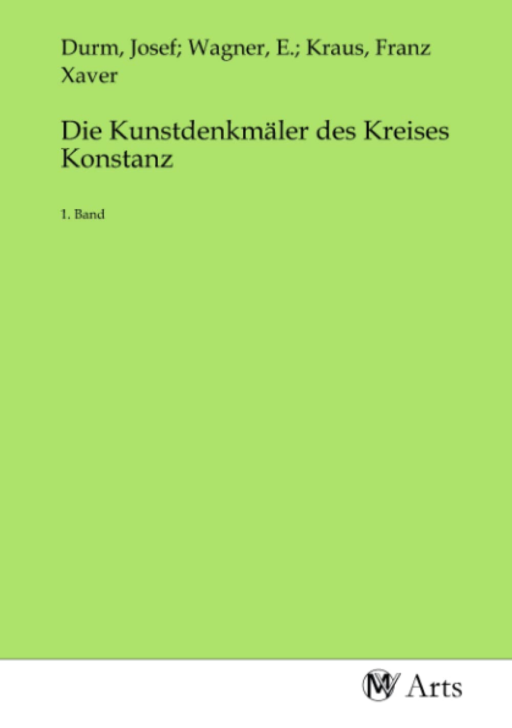 Die Kunstdenkmäler des Kreises Konstanz: 1. Band Books
