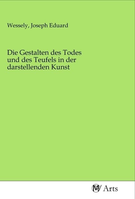 Die Gestalten des Todes und des Teufels in der darstellenden Kunst Books