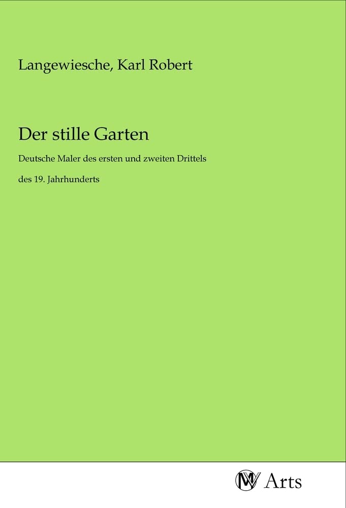 Der stille Garten: Deutsche Maler des ersten und zweiten Drittels des 19. Jahrhunderts Books