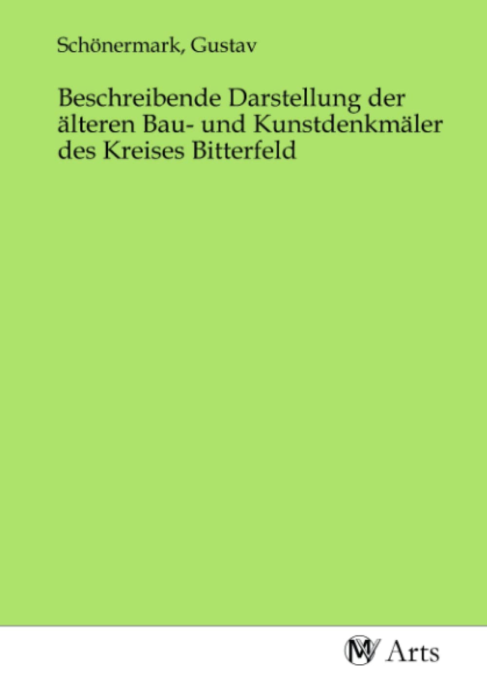 Beschreibende Darstellung der älteren Bau- und Kunstdenkmäler des Kreises Bitterfeld Books