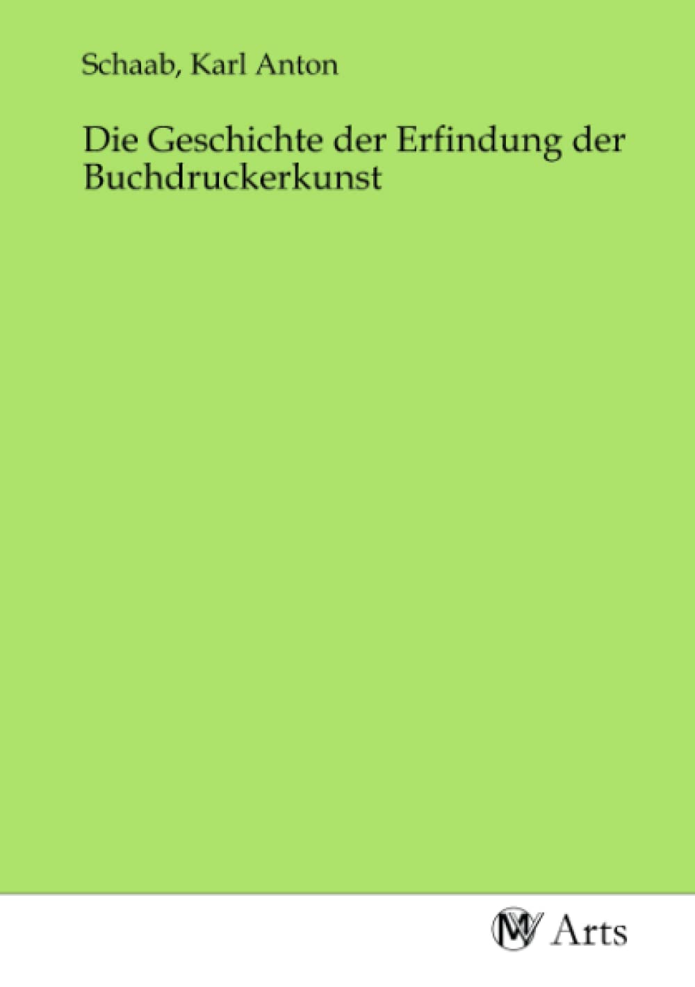 Die Geschichte der Erfindung der Buchdruckerkunst Books