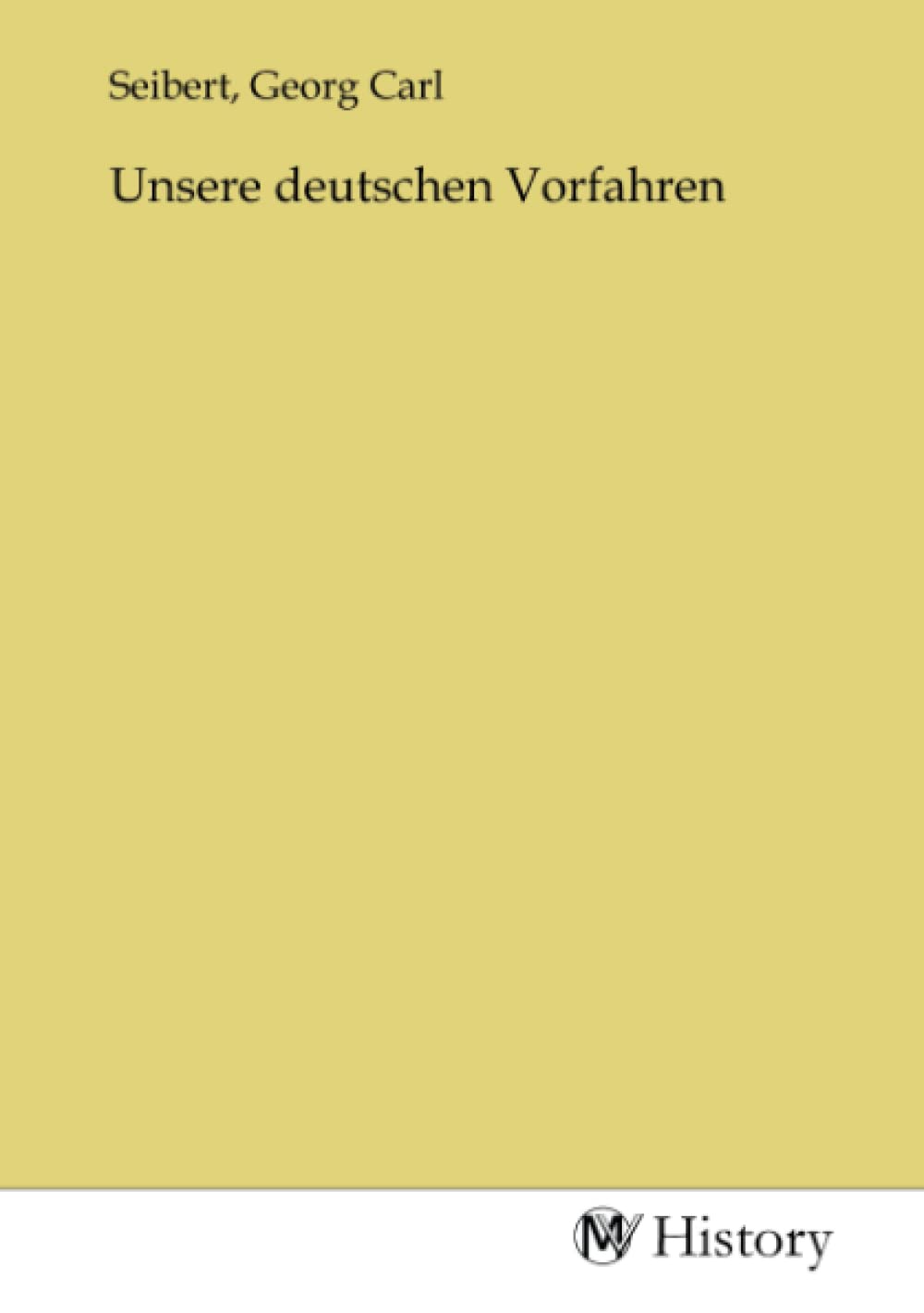 Unsere deutschen Vorfahren Politics & History