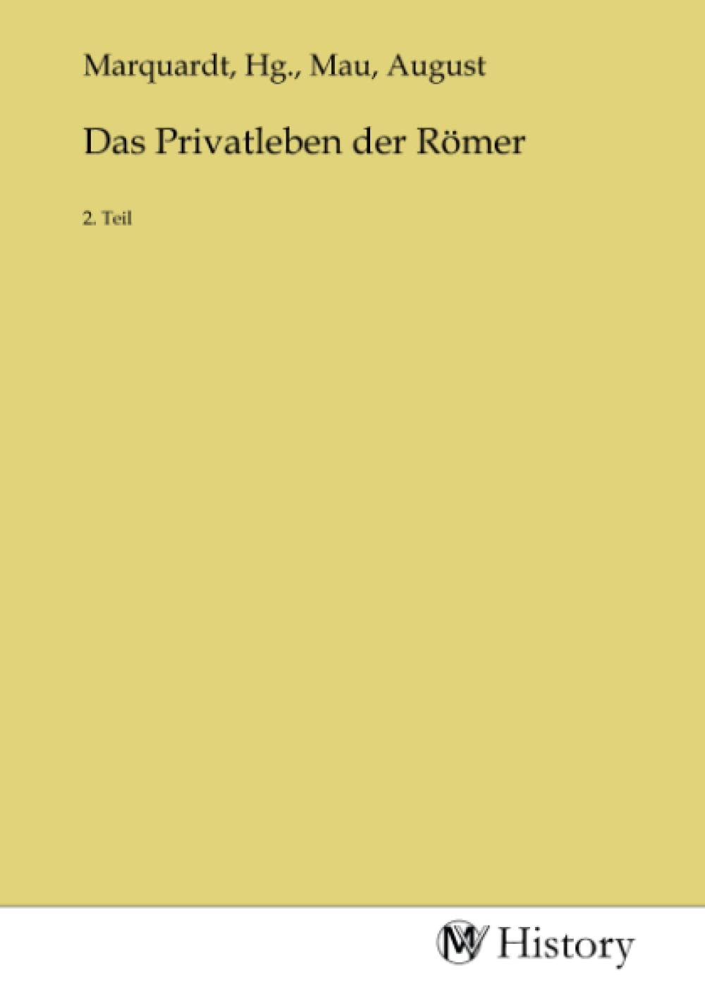 Das Privatleben der Römer: 2. Teil Politics & History