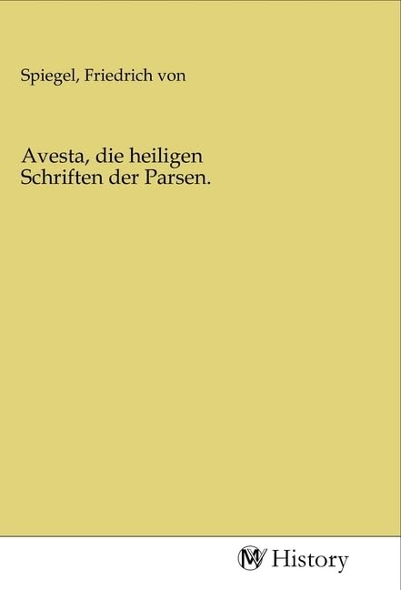 Avesta, die heiligen Schriften der Parsen. Politics & History