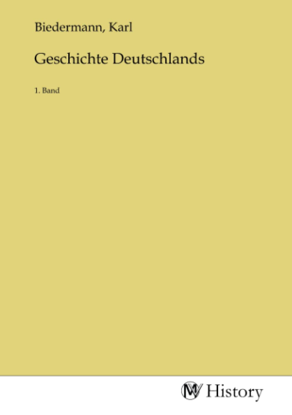 Geschichte Deutschlands: 1. Band Politics & History