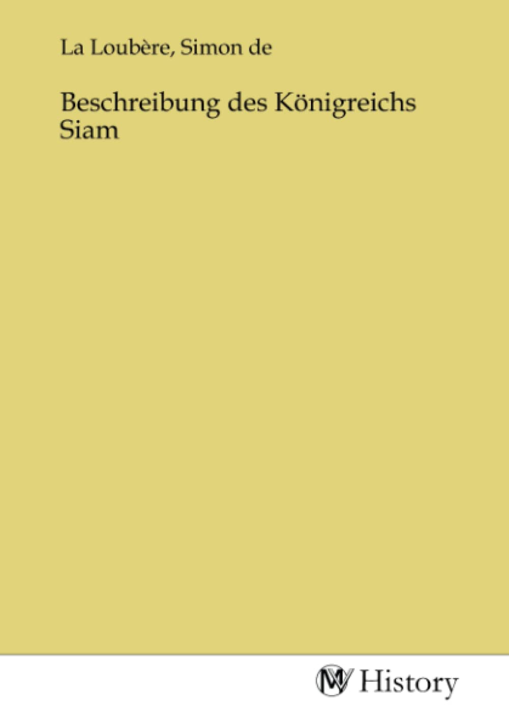 Beschreibung des Königreichs Siam Politics & History