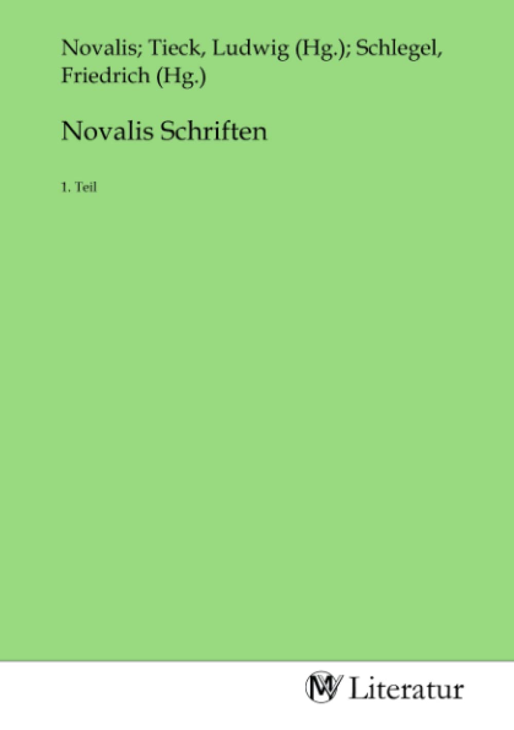 Novalis Schriften: 1. Teil Fiction