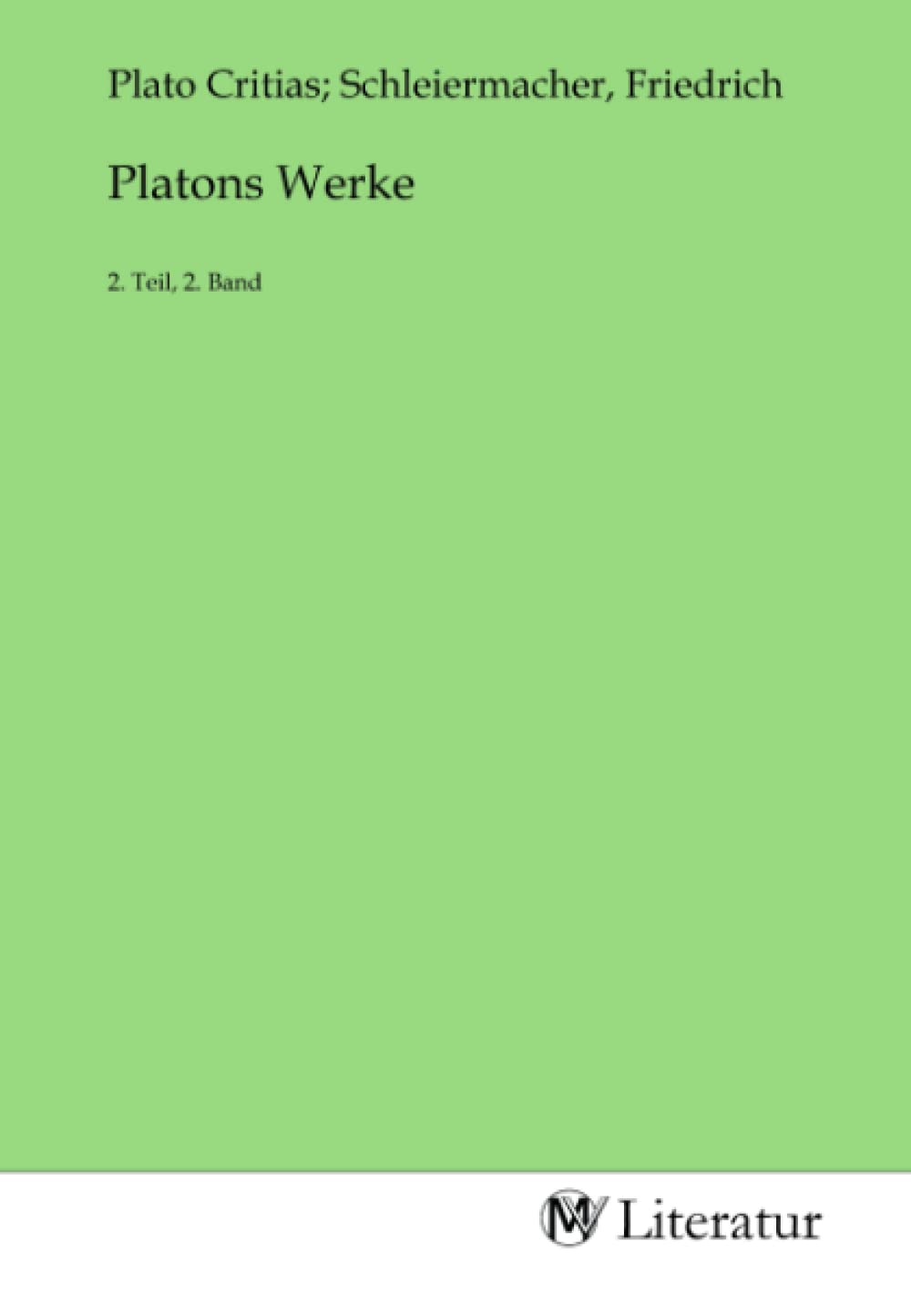 Platons Werke: 2. Teil, 2. Band Fiction