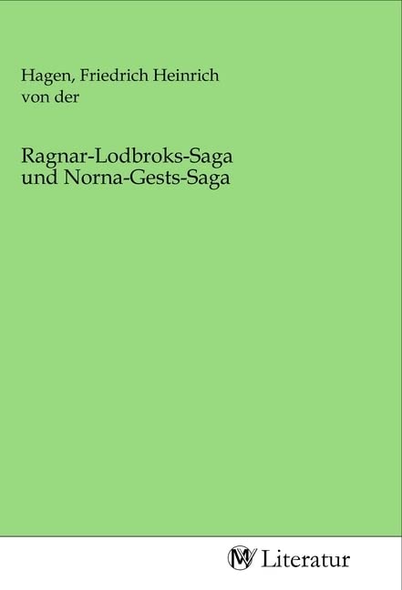 Ragnar-Lodbroks-Saga und Norna-Gests-Saga Fiction