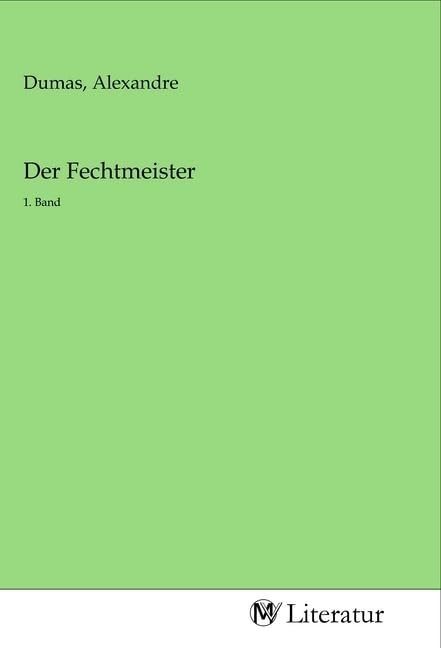 Der Fechtmeister: 1. Band Fiction