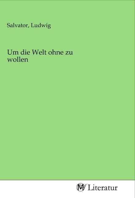 Um die Welt ohne zu wollen Fiction