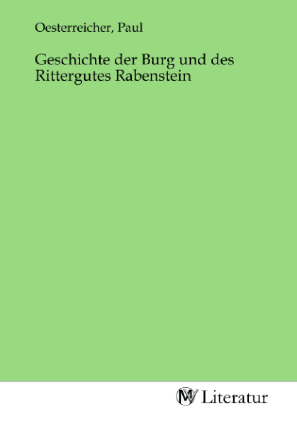 Geschichte der Burg und des Rittergutes Rabenstein Fiction