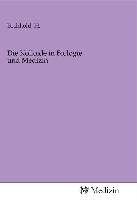 Die Kolloide in Biologie und Medizin Medicine