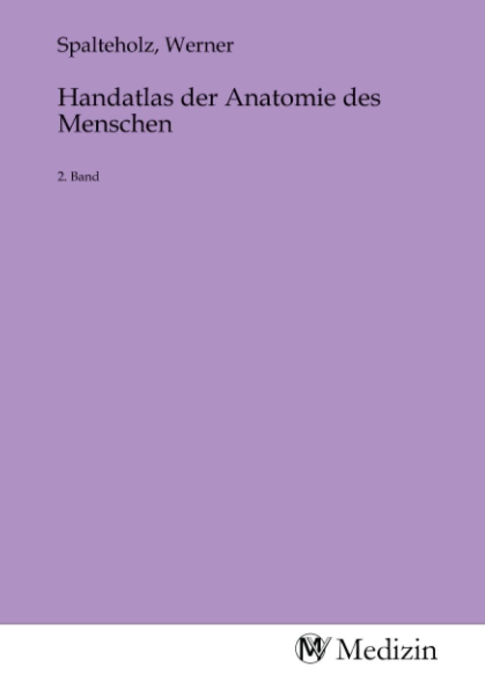 Handatlas der Anatomie des Menschen: 2. Band Medicine