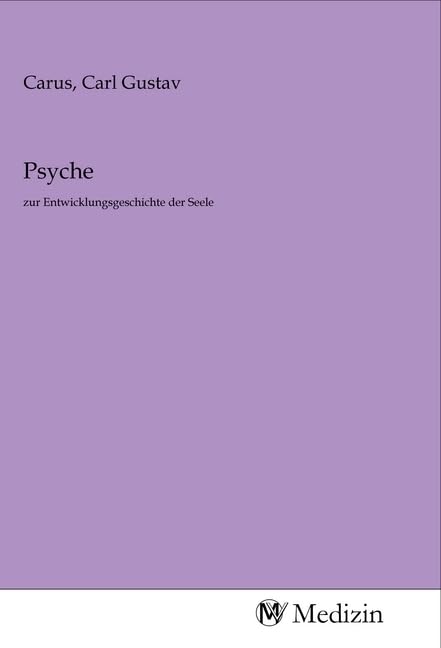 Psyche: zur Entwicklungsgeschichte der Seele Medicine