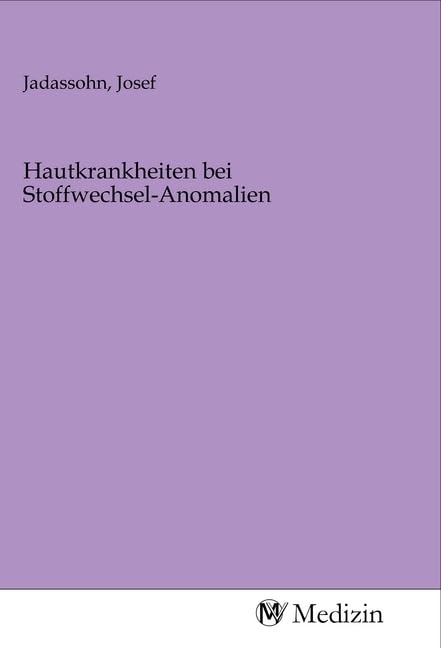 Hautkrankheiten bei Stoffwechsel-Anomalien Medicine