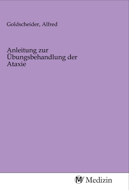 Anleitung zur Übungsbehandlung der Ataxie Medicine