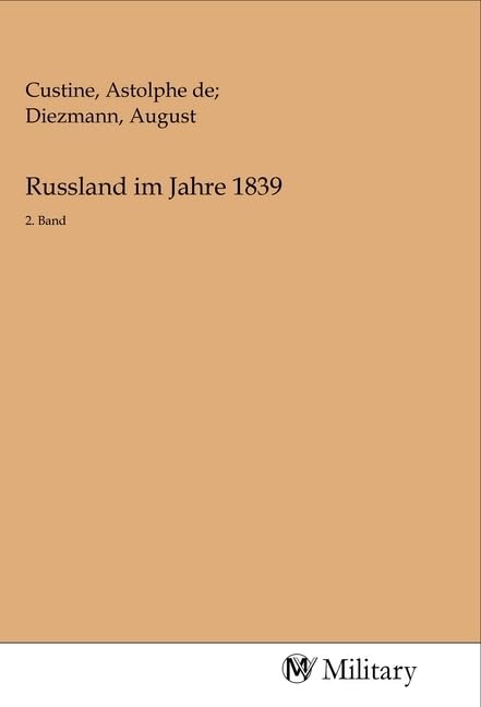 Russland im Jahre 1839: 2. Band Politics & History