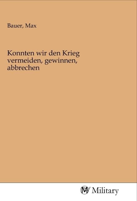 Konnten wir den Krieg vermeiden, gewinnen, abbrechen Politics & History