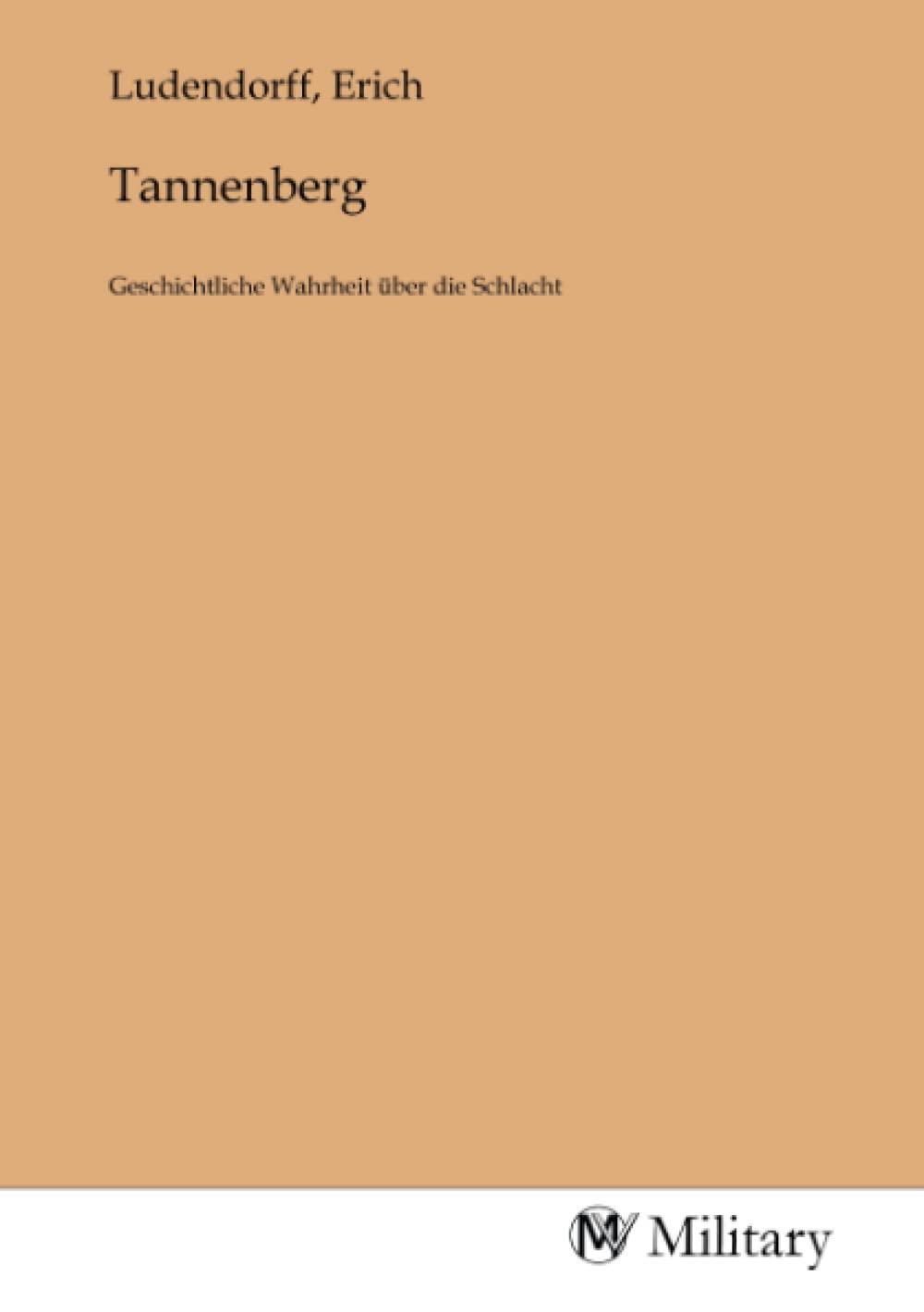 Tannenberg: Geschichtliche Wahrheit über die Schlacht book