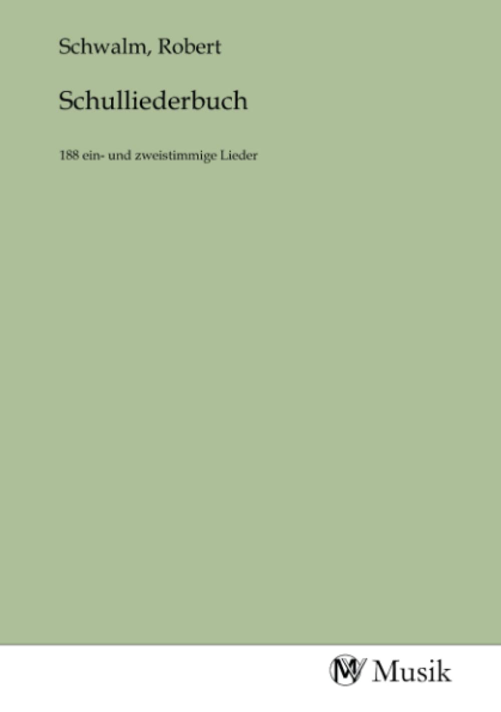 Schulliederbuch: 188 ein- und zweistimmige Lieder Books