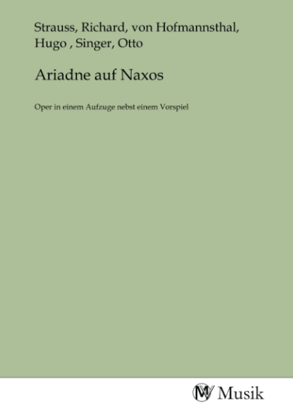 Ariadne auf Naxos: Oper in einem Aufzuge nebst einem Vorspiel Books