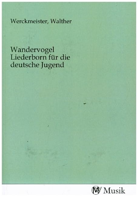 Wandervogel Liederborn für die deutsche Jugend: DE Books