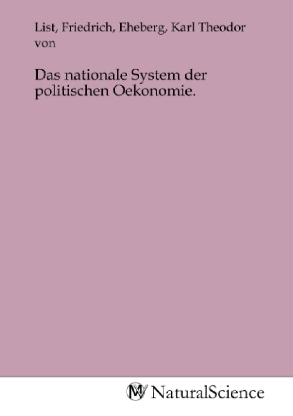 Das nationale System der politischen Oekonomie. Books