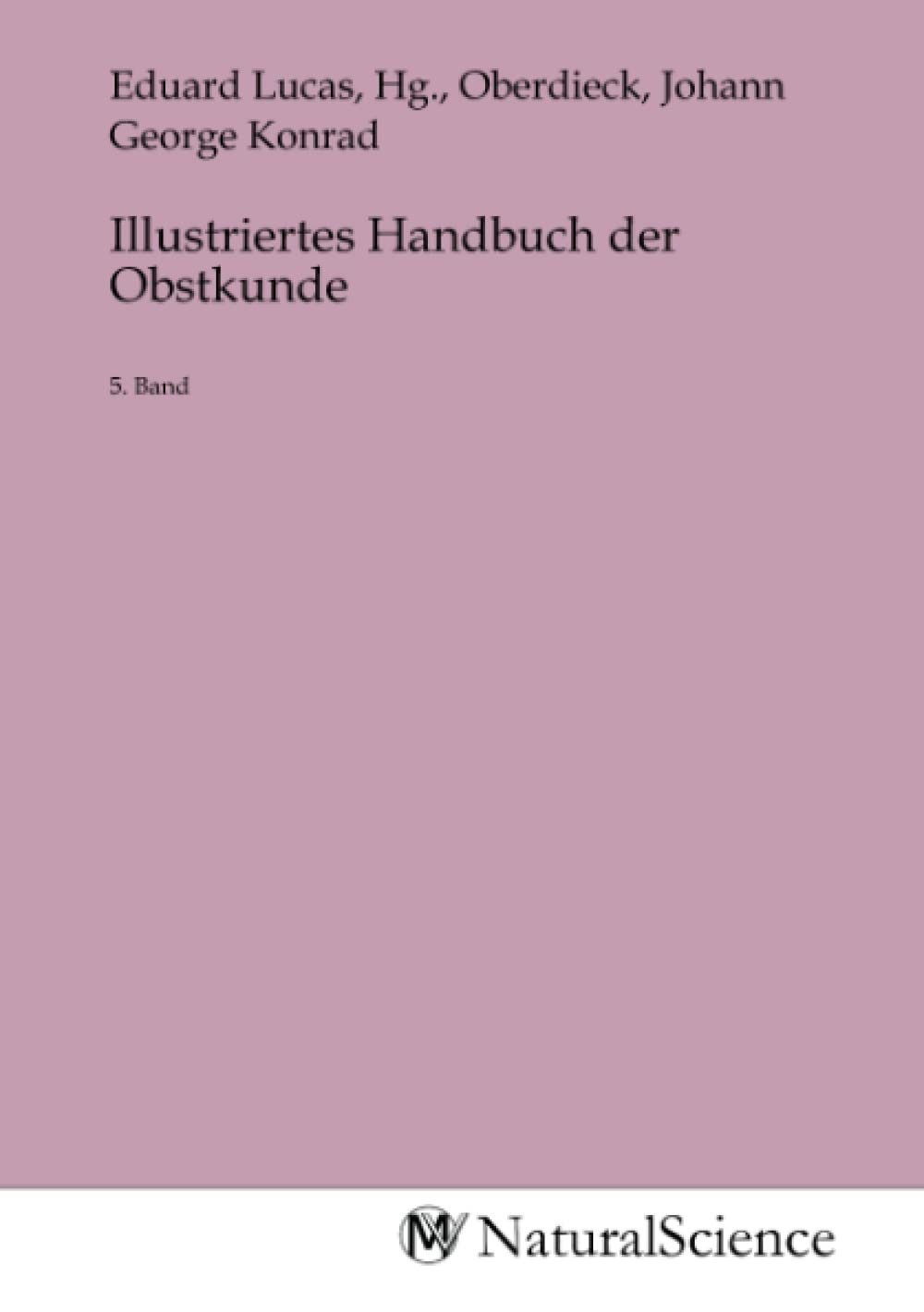 Illustriertes Handbuch der Obstkunde: 5. Band Books