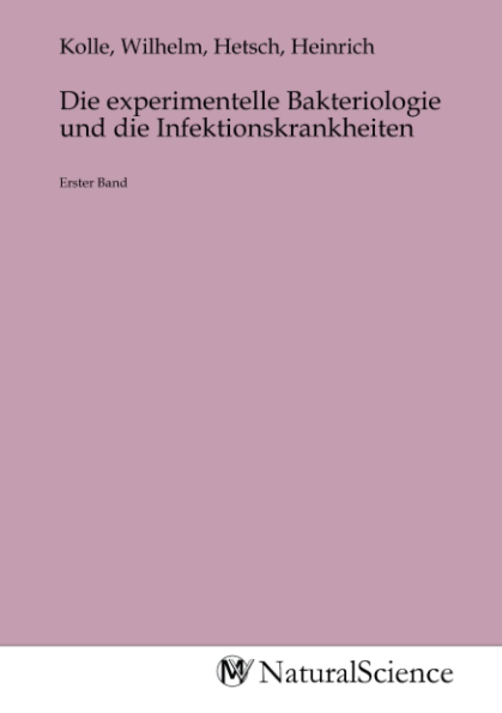 Die experimentelle Bakteriologie und die Infektionskrankheiten: Erster Band Books