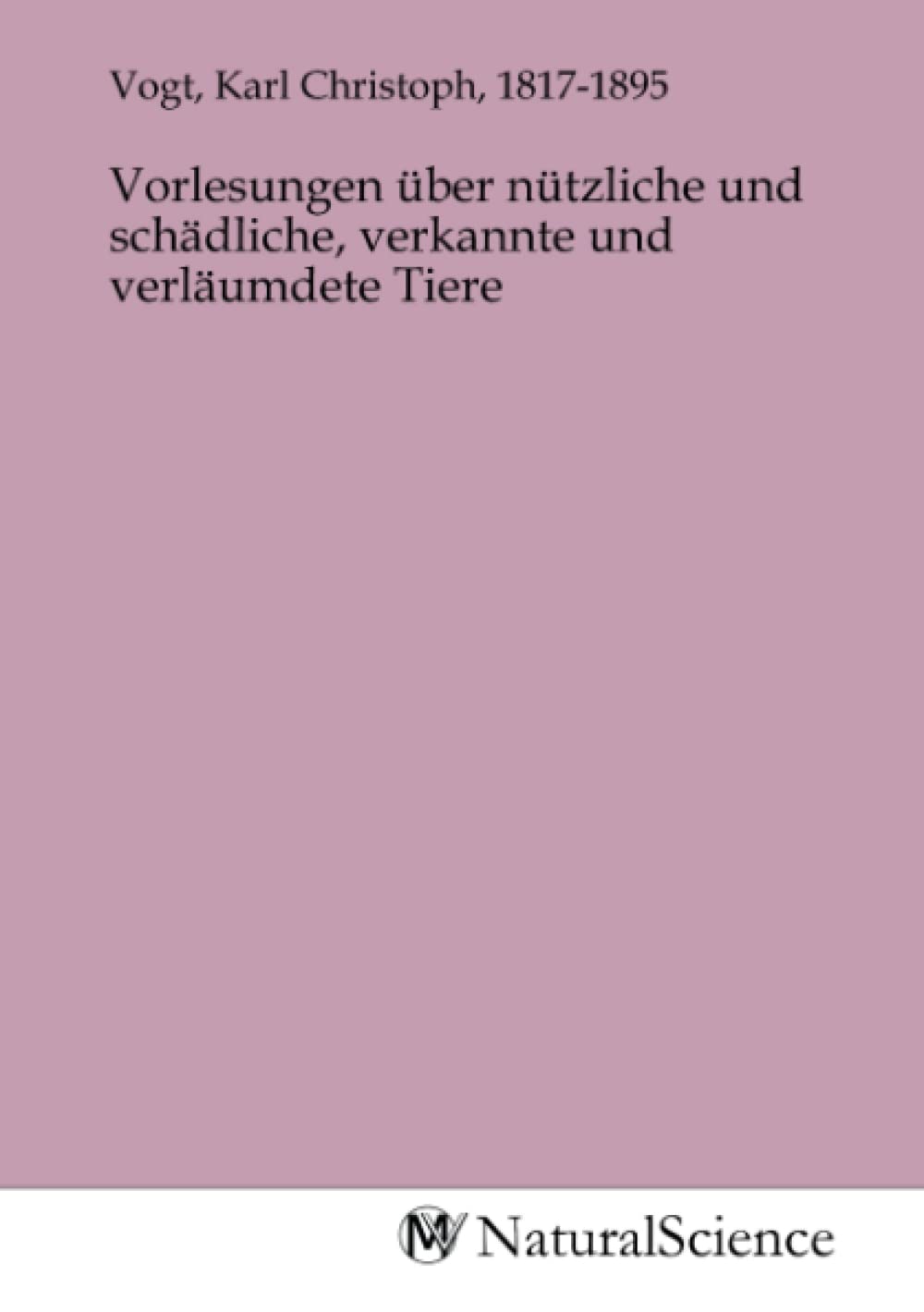 Vorlesungen über nützliche und schädliche, verkannte und verläumdete Tiere Books