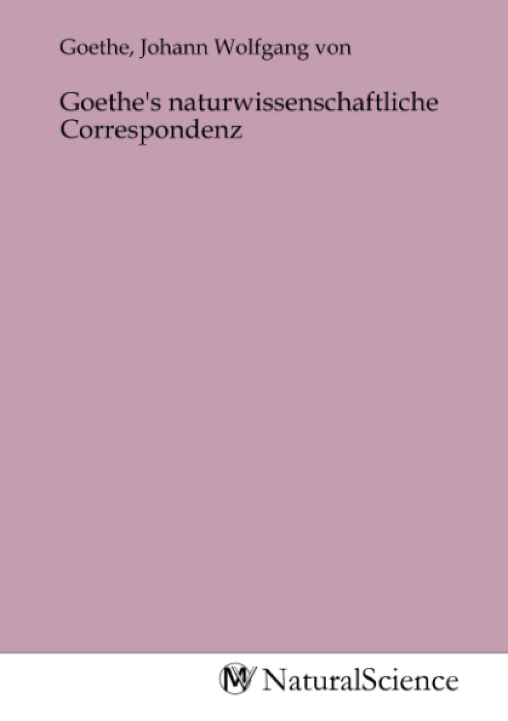 Goethe's naturwissenschaftliche Correspondenz Books