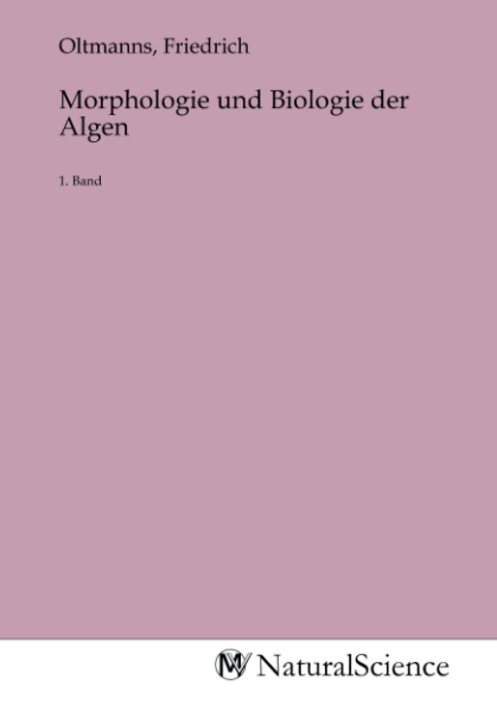 Morphologie und Biologie der Algen: 1. Band Books
