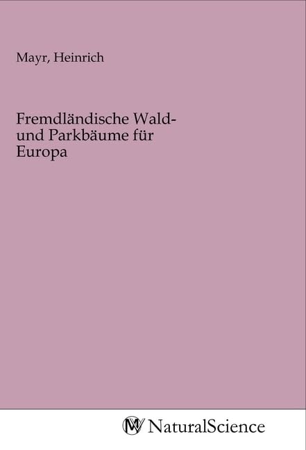 Fremdländische Wald- und Parkbäume für Europa Books