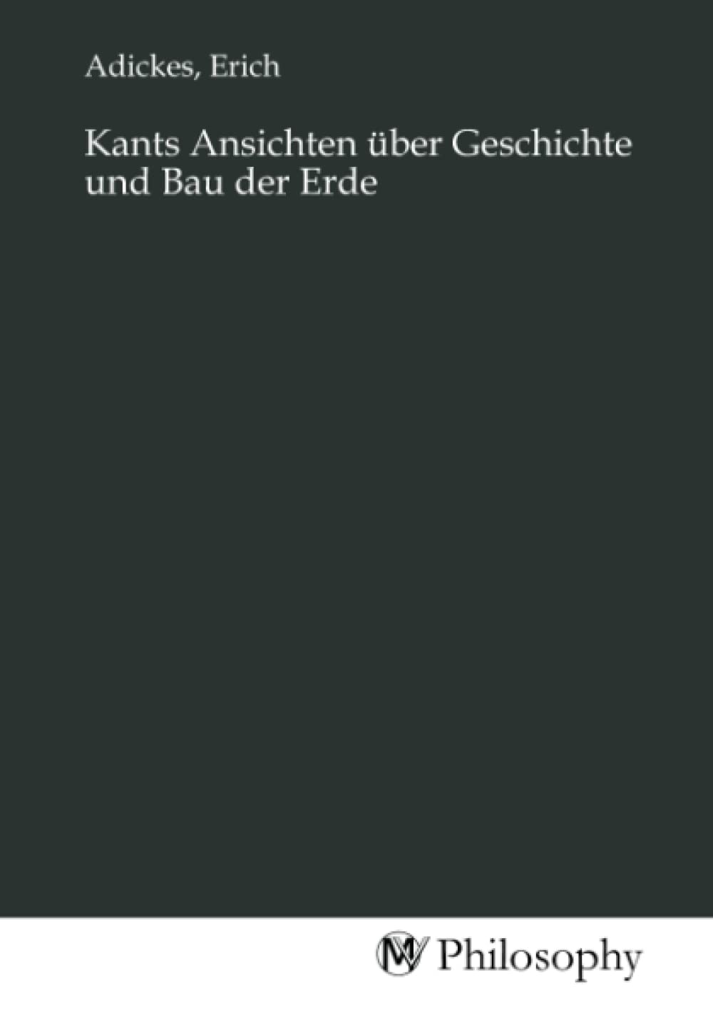 Kants Ansichten über Geschichte und Bau der Erde University books