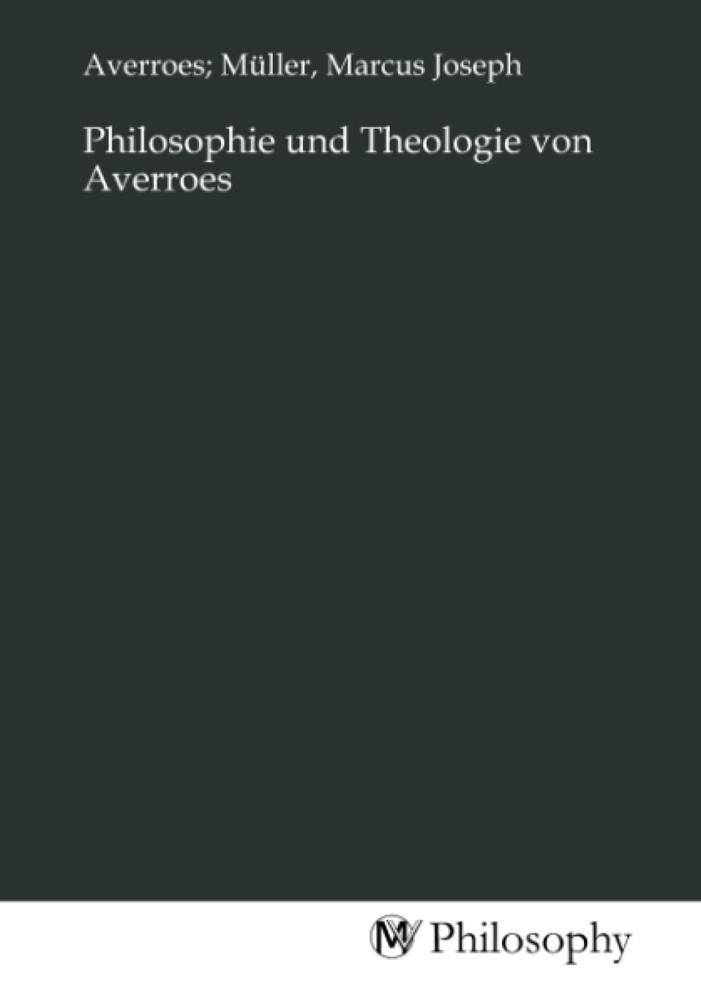 Philosophie und Theologie von Averroes University books