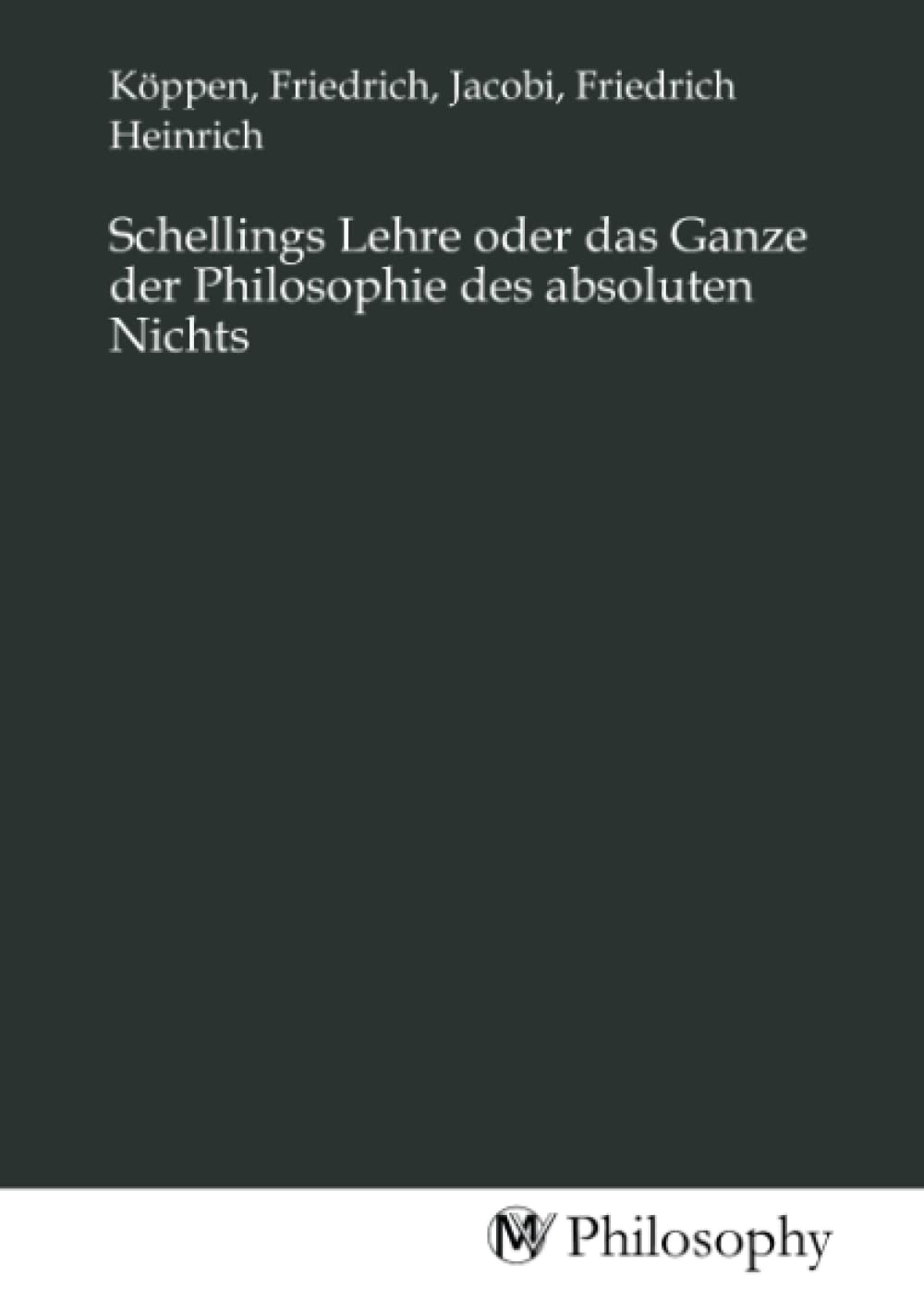 Schellings Lehre oder das Ganze der Philosophie des absoluten Nichts University books